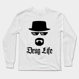 Drug life Long Sleeve T-Shirt